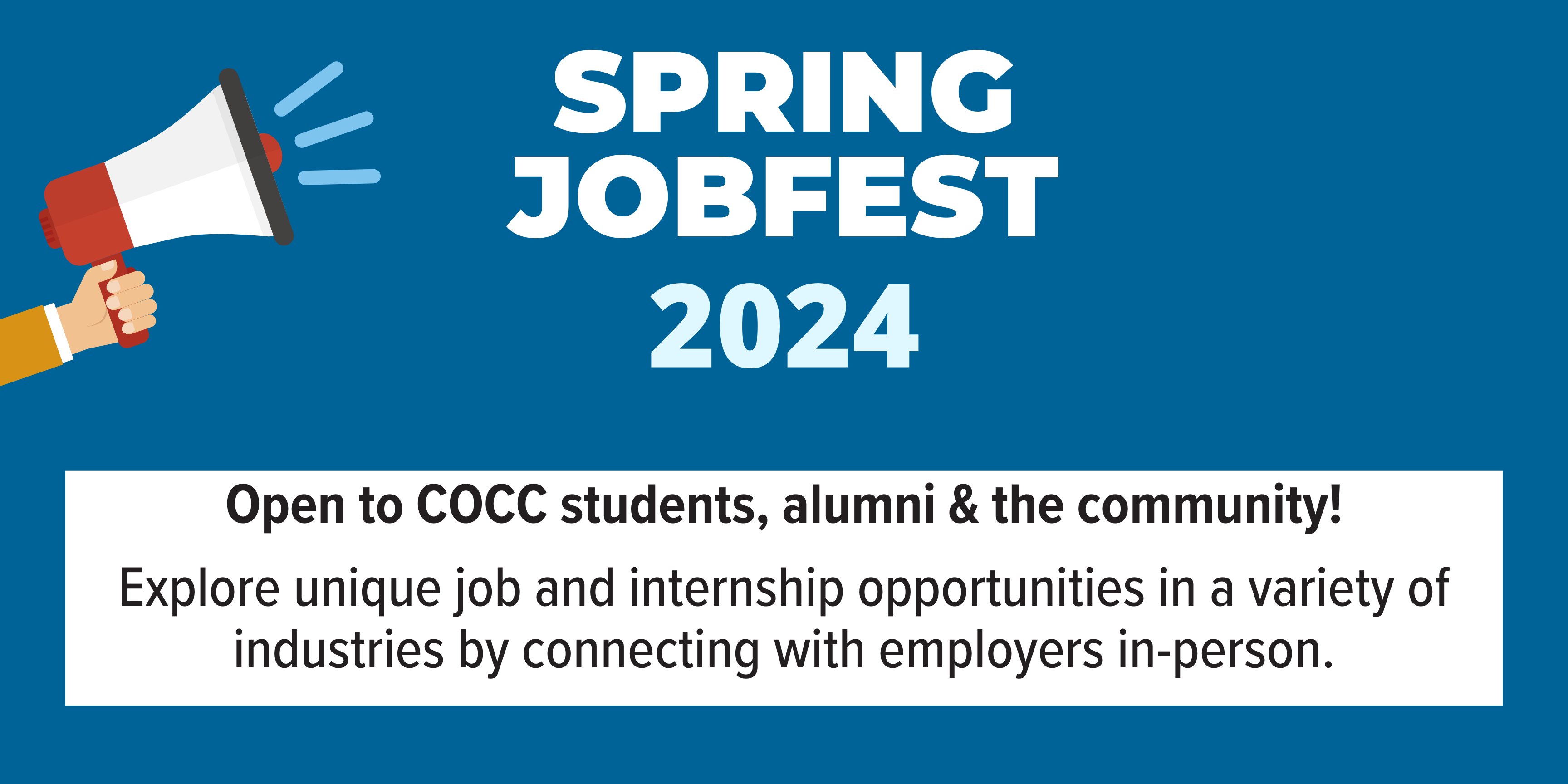 Spring 2024 JobFest Header. Open to COCC students, alumni & the community!Explore unique job and internship opportunities in a variety of industries by connecting with employers in-person.
